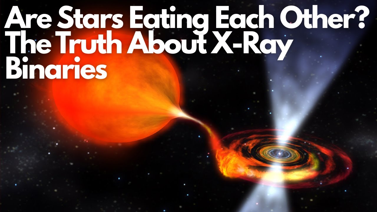 Are Stars Eating Each Other? The Truth About X-Ray Binaries