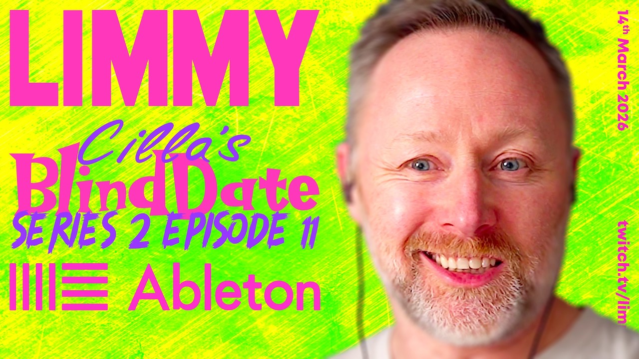 LIMMY TWITCH | CILLA'S BLIND DATE (S02E11), ABLETON & Chit-chat [2026-03-14]