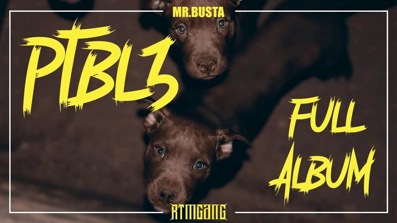 MR.BUSTA - PTBL3 🐶  | FULL ALBUM |