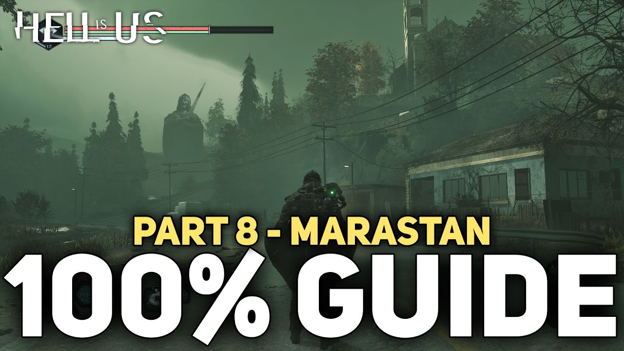 Hell is Us - 100% Walkthrough & Guide - Part 8 Marastan