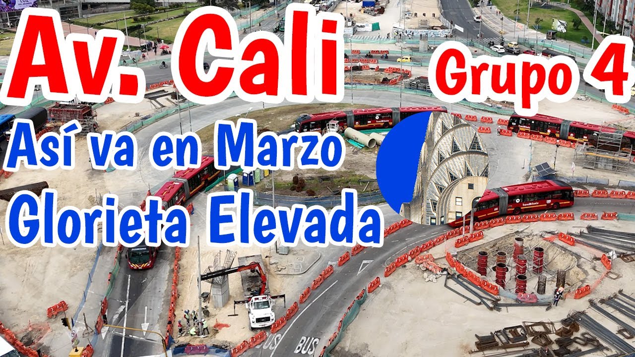 As&iacute; va la glorieta elevada del grupo 4 Avenida Ciudad de Cali  Marzo 2024