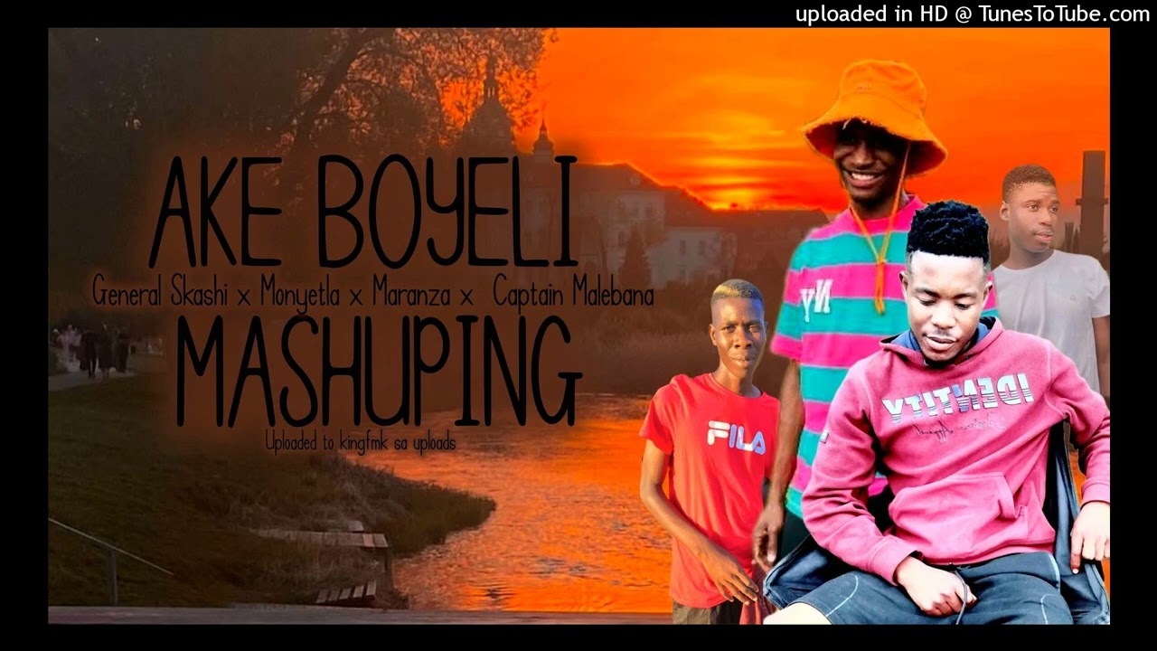 General Skashi - Ake Boyeli Mashuping ( Official New45  ) x Monyetla pro  x  Maranza & Capt Malebana