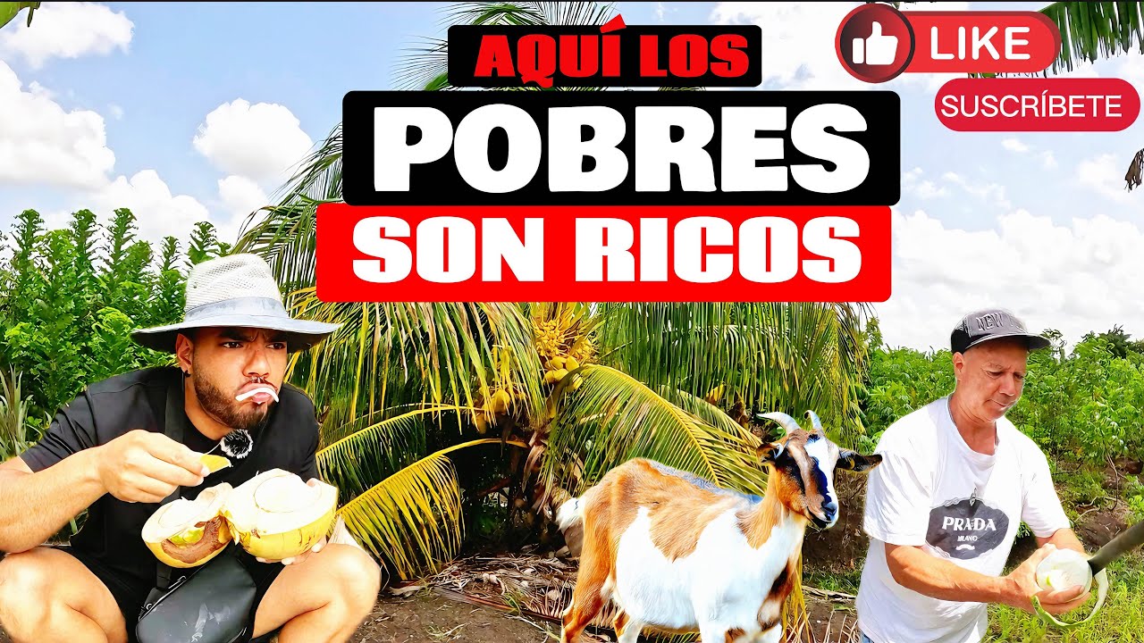 AQUÍ LA POBREZA NO EXISTE, EL CAMPO Dominicano Donde el pobre es Rico