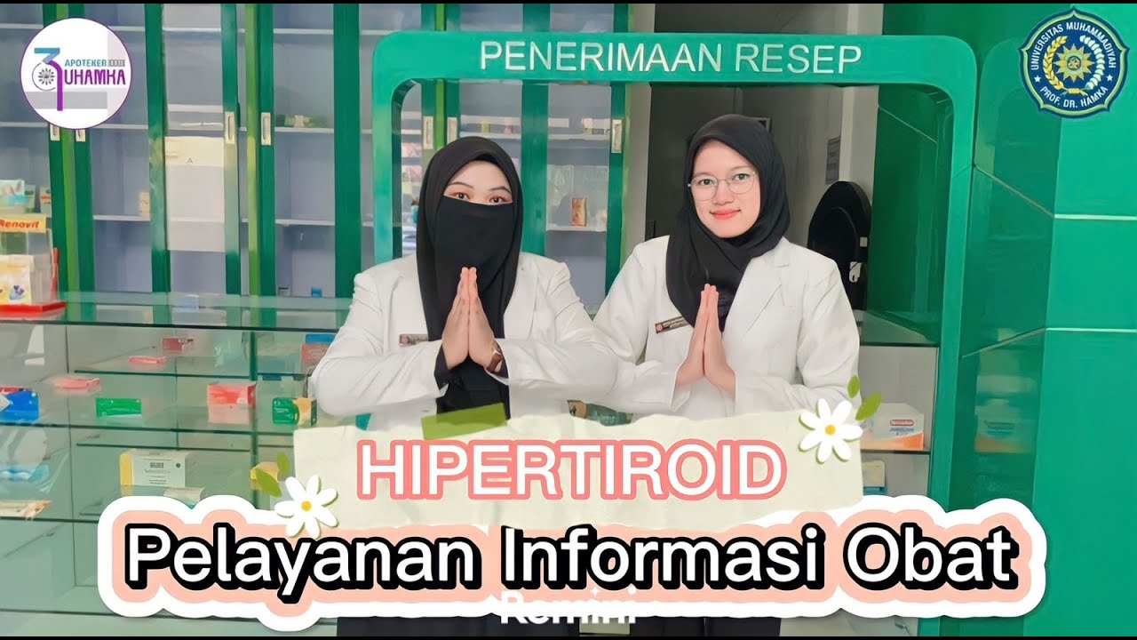 PELAYANAN INFORMASI OBAT PADA PASIEN HIPERTIROID | APOTEKER UHAMKA 39 | KELAS A