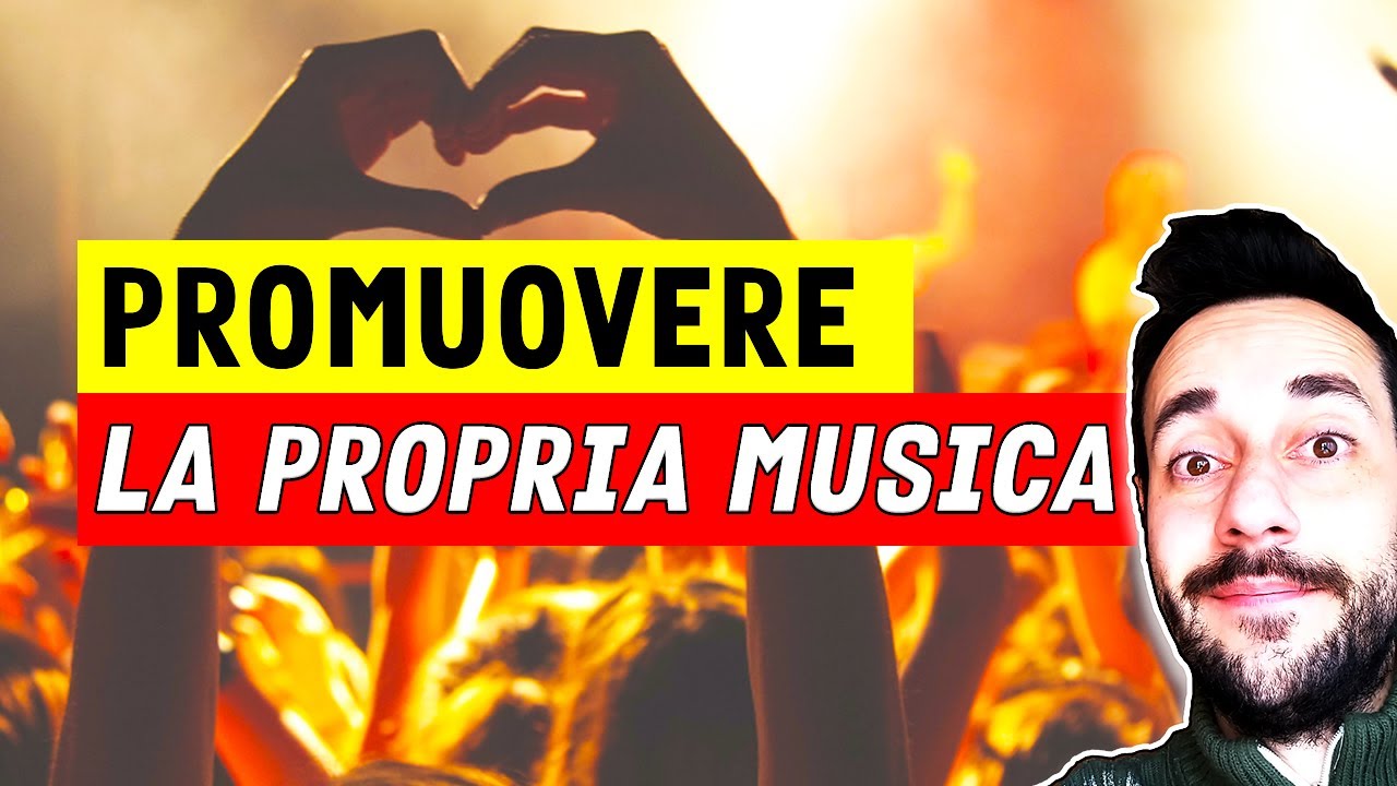 Come PROMUOVERE al meglio la propria MUSICA