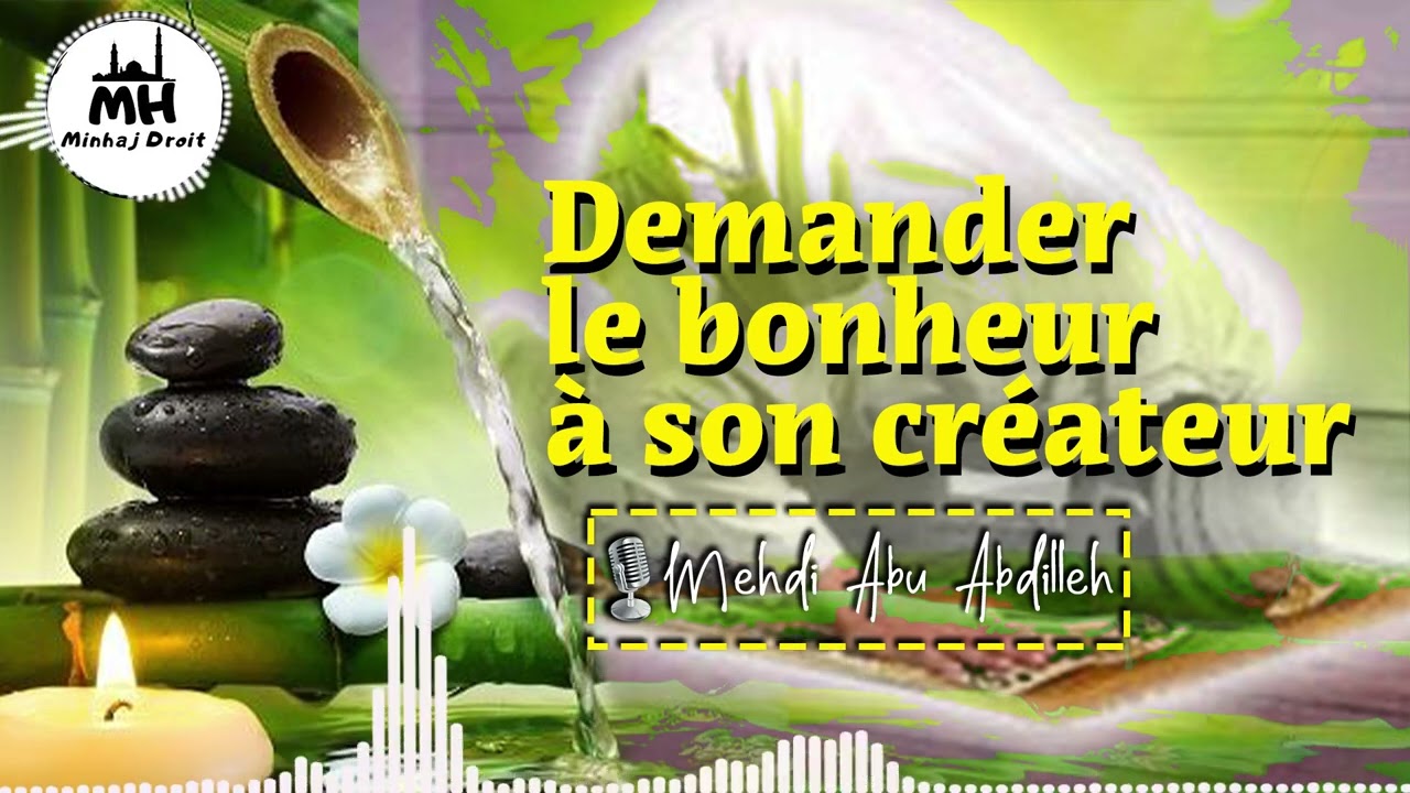 demande le bonheur à son Créateur