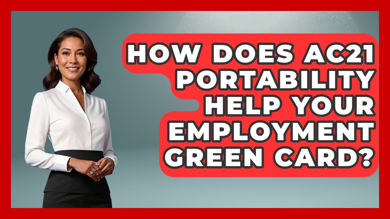 How Does AC21 Portability Help Your Employment Green Card? - Middle East Migraters