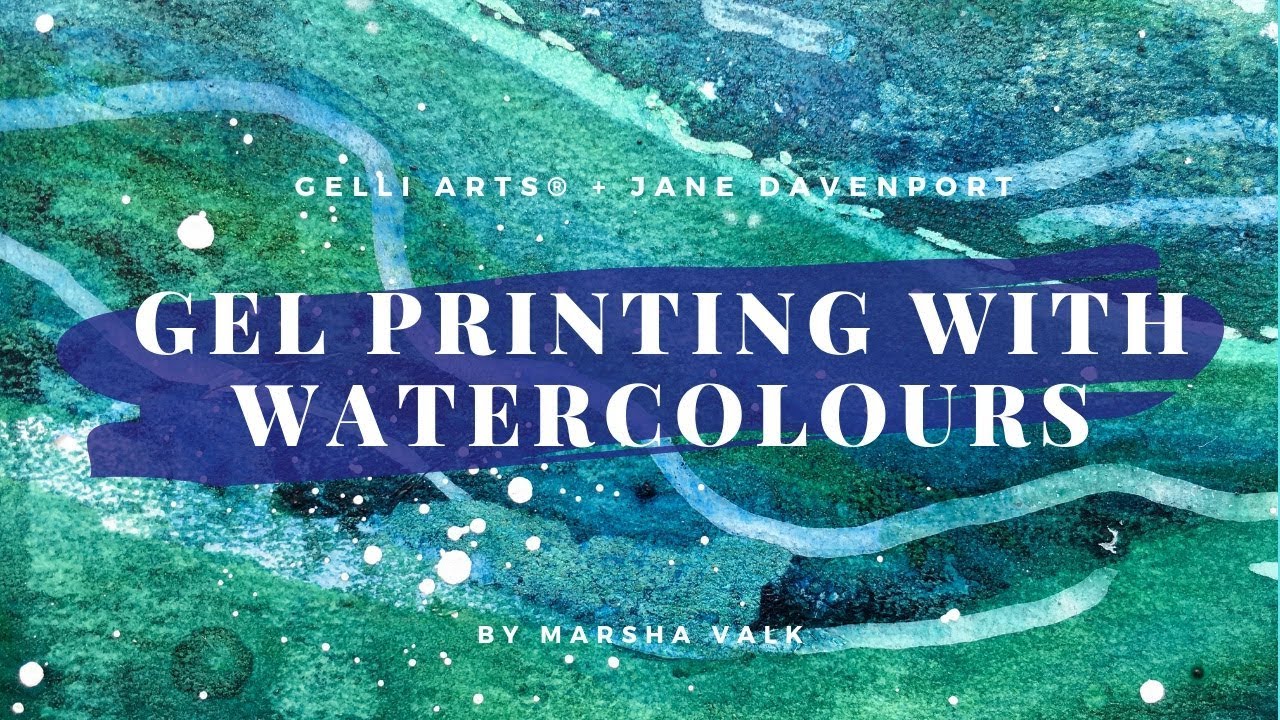 Gelli Arts® + Jane Davenport  Gel Printing with Watercolor by Marsha Valk