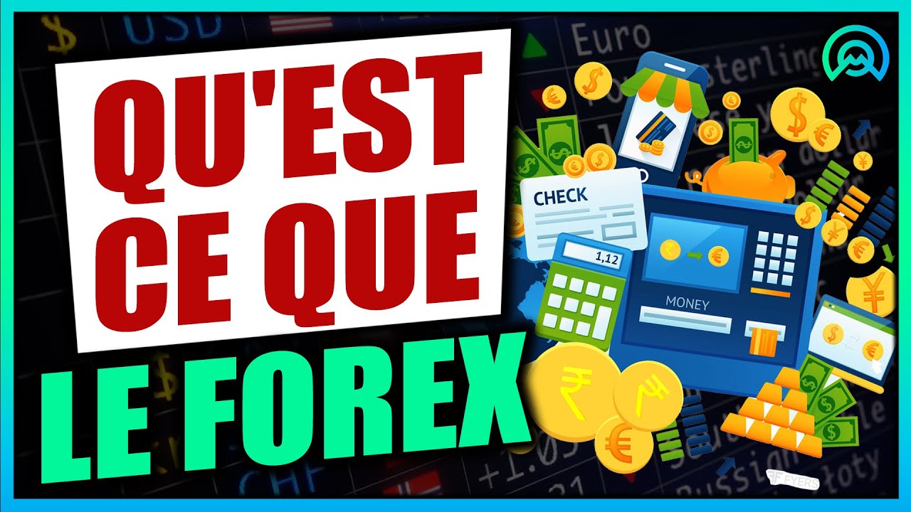 📖 QU'EST CE QUE LE FOREX ? -  APPRENDRE LE TRADING
