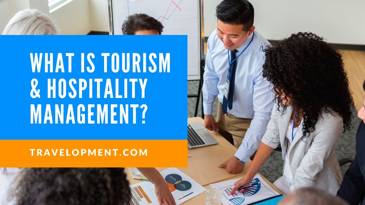 Tourism and  Hospitality management. What is it really?