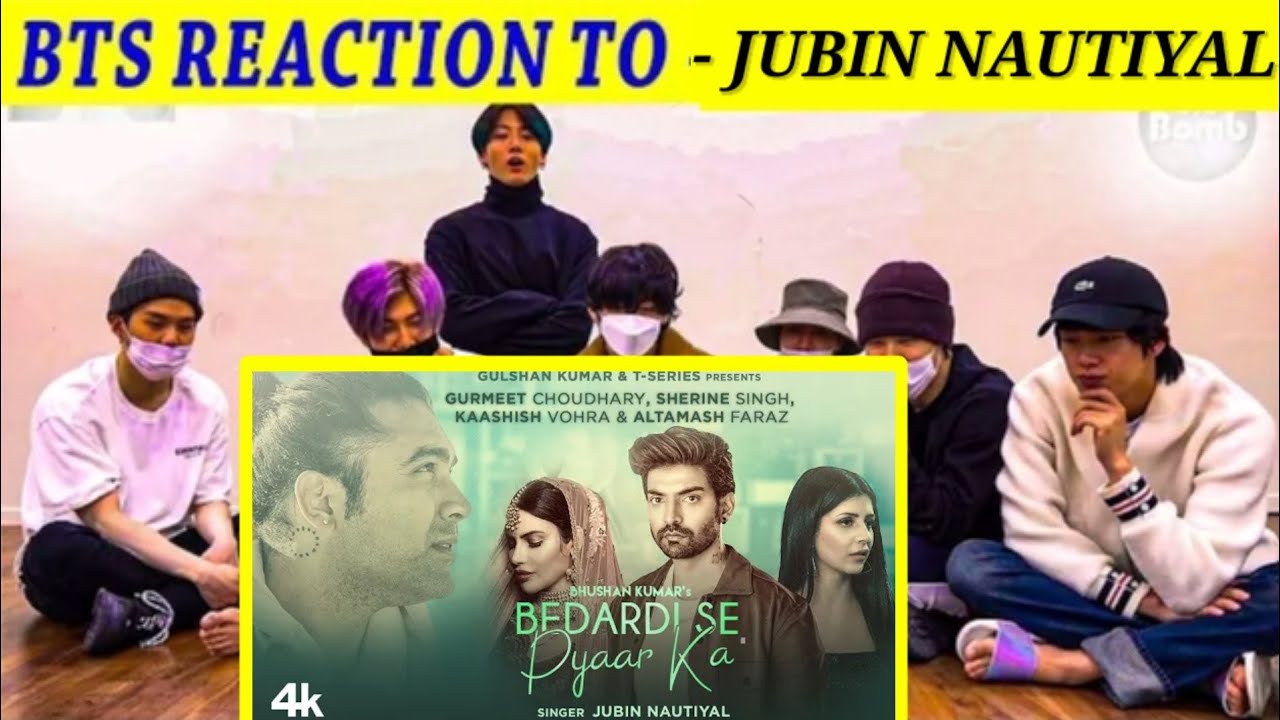 Bts Reaction to Bedardi Se Pyaar Ka Song | Jubin Nautiyal | Bollywood Song | Indian Songs