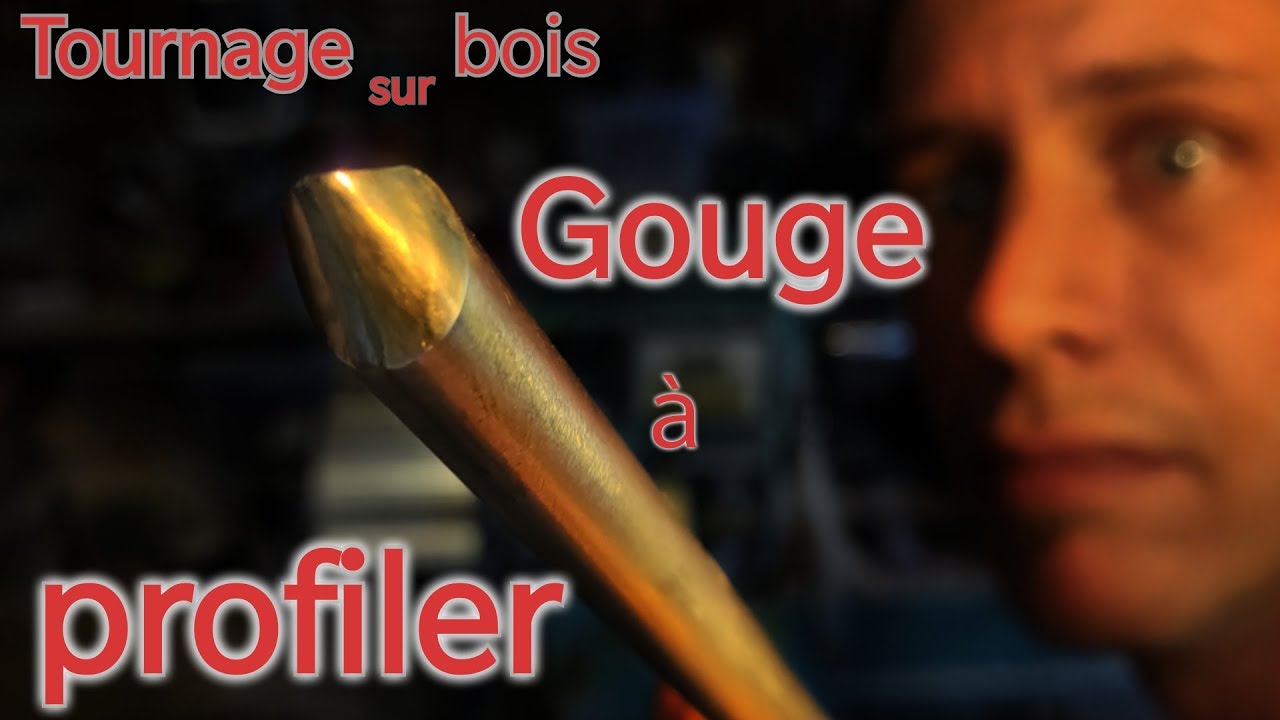 Gouge à profiler mon affûtage - Tournage sur Bois