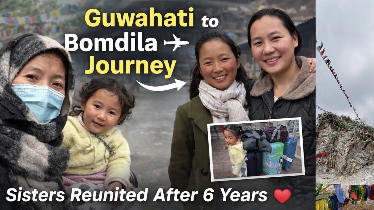After 6 Long Years… Sisters Finally Reunite 😭 Journey From Guwahati to Bomdila|