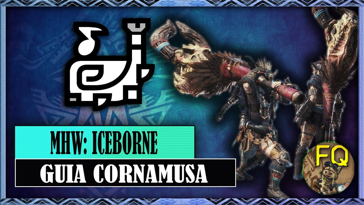Guía Cornamusa | Monster Hunter World Iceborne | Guía Armas Iceborne