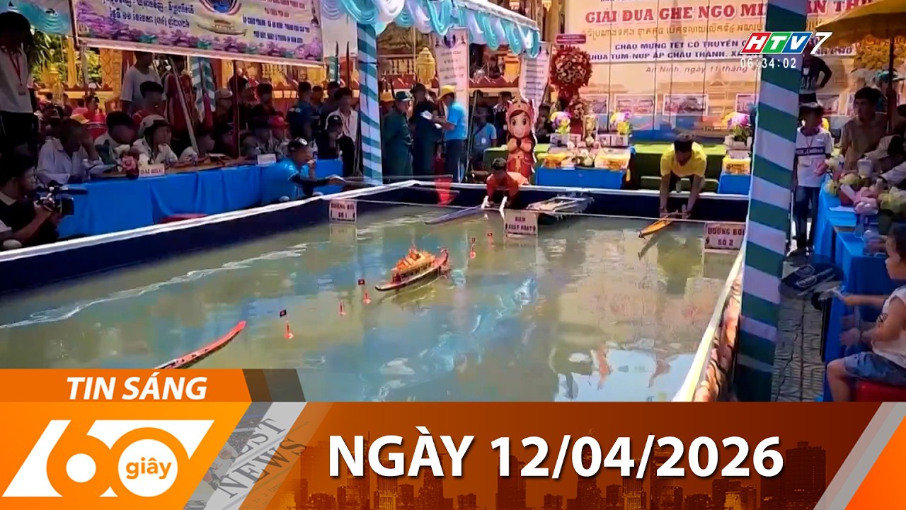 60 Gi&acirc;y S&aacute;ng - Ng&agrave;y 12/04/2026 - HTV Tin Tức Mới Nhất 2026