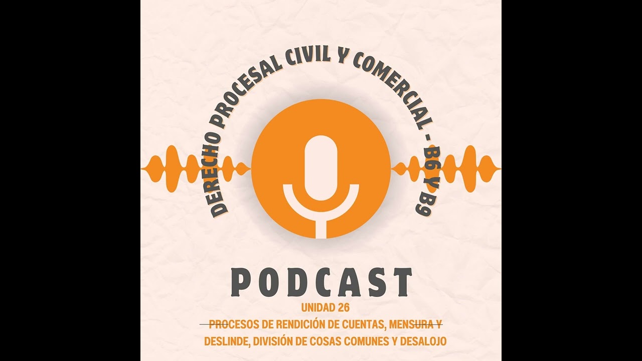 Procesos de rendición de cuentas, mensura y deslinde, división de cosas comunes y desalojo