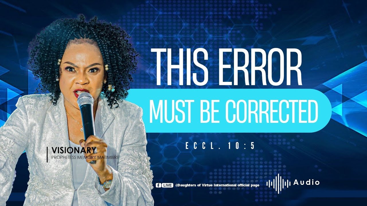 THIS ERROR MUST BE CORRECTED - Prophetess Memory Matimbire (AUDIO ARCHIVES)