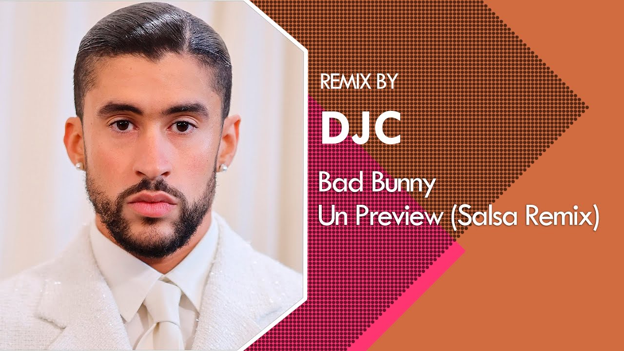 Bad Bunny - Un Preview (SALSA REMIX DJC)