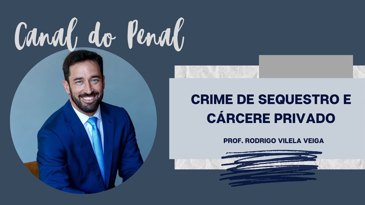 Art. 148 do CP - Sequestro ou Cárcere privado