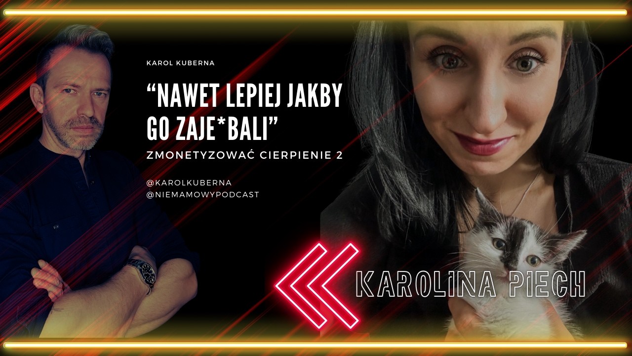 CENTRUM INTERWENCYJNE KAROLINY PIECH - ZMONETYZOWAĆ CIERPIENIE 2