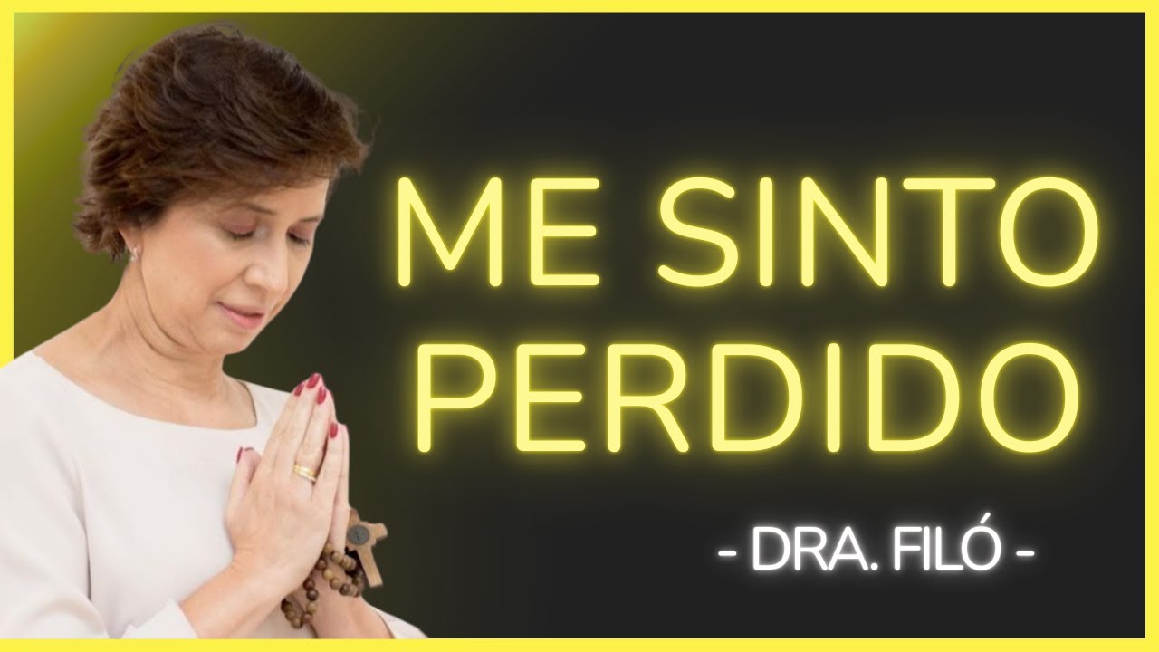 ME SINTO PERDIDO - Dra. Filó