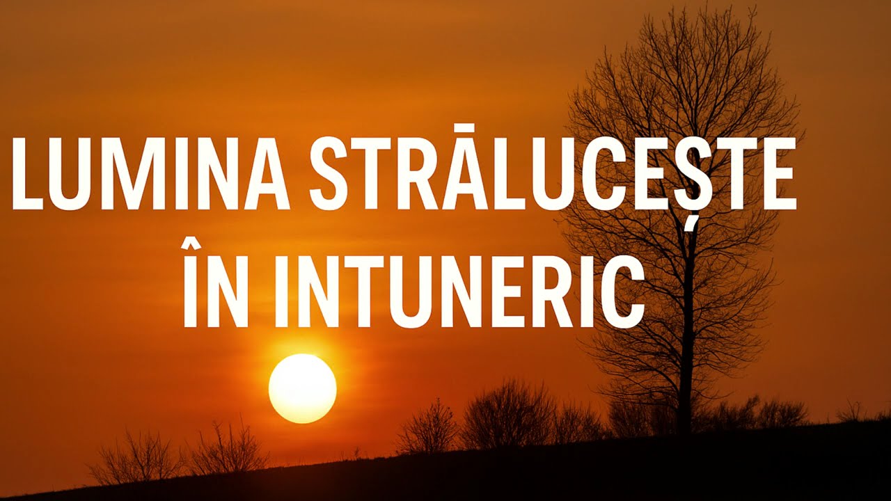 MEDITATIE DIN  IOAN 1:1-5  I  ISUS LUMINA  OAMENILOR