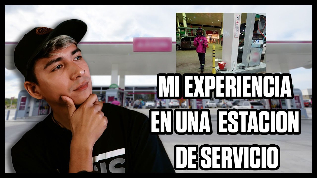 MI EXPERIENCIA TRABAJANDO EN UNA ESTACION DE SERVICIO | GorroVlogger
