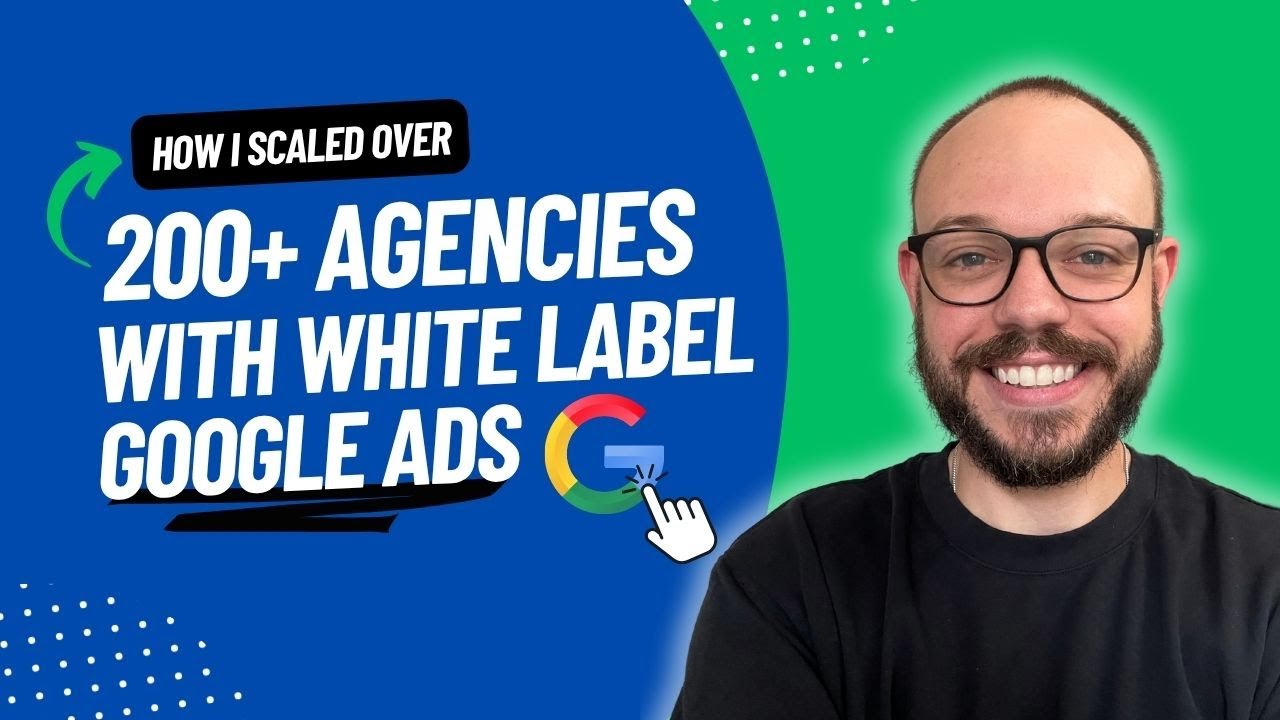 How I Scaled to 200+ Agencies with White Label Google Ads (No Hiring Needed)