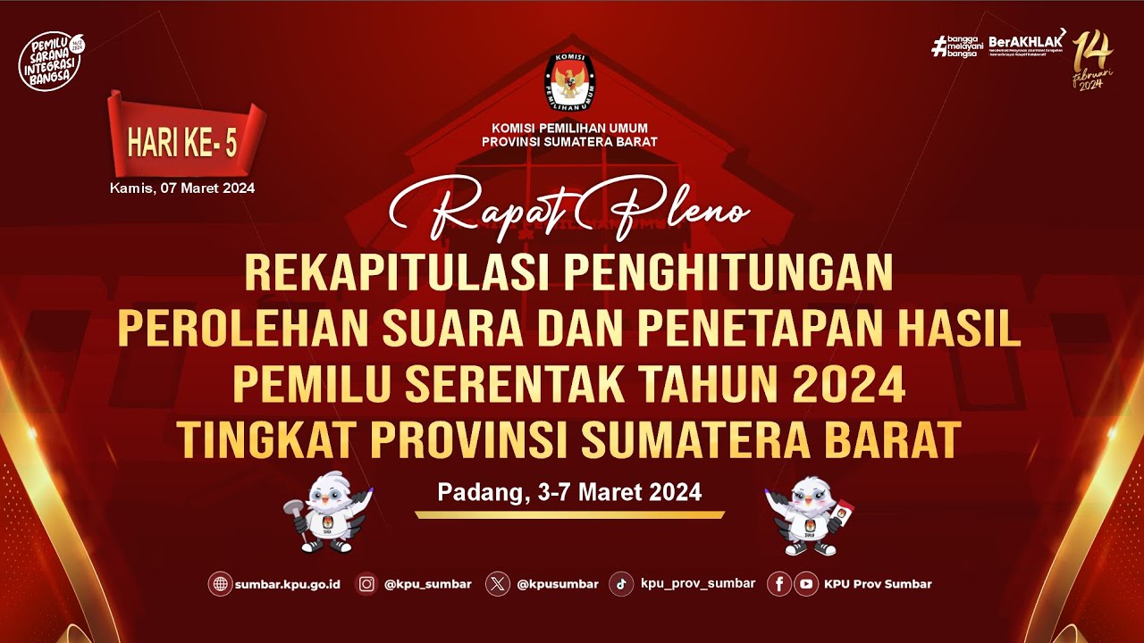 HARI KE 5, LANJUTAN RAPAT PLENO REKAPITULASI HASIL PENGHITUNGAN PEROLEHAN SUARA TINGKAT PROV. SUMBAR