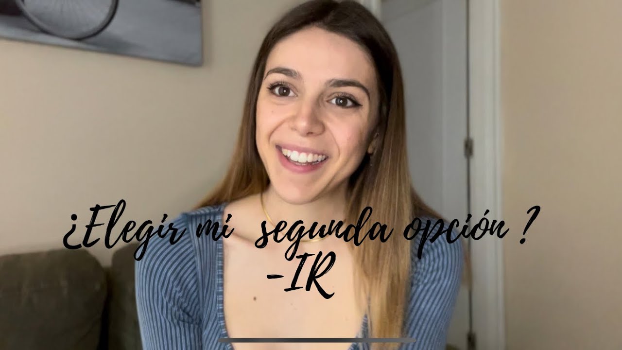 ESTO es lo que pienso tras NO ELEGIR mi PRIMERA OPCIÓN -IR | Celia Mora 🥝