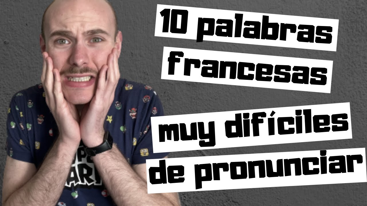 10 palabras DIFÍCILES de PRONUNCIAR en FRANCÉS 🇨🇵