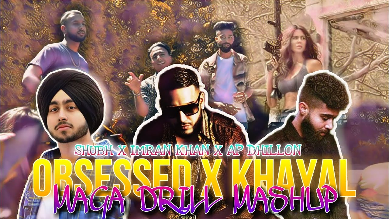 OBSESSED X KHAYAL MEGA DRILL MASHUP| AP DHILLON,SHUBH, IMRAN|BASS BOOSTED| ONI MUZIK ZONE#remixsong