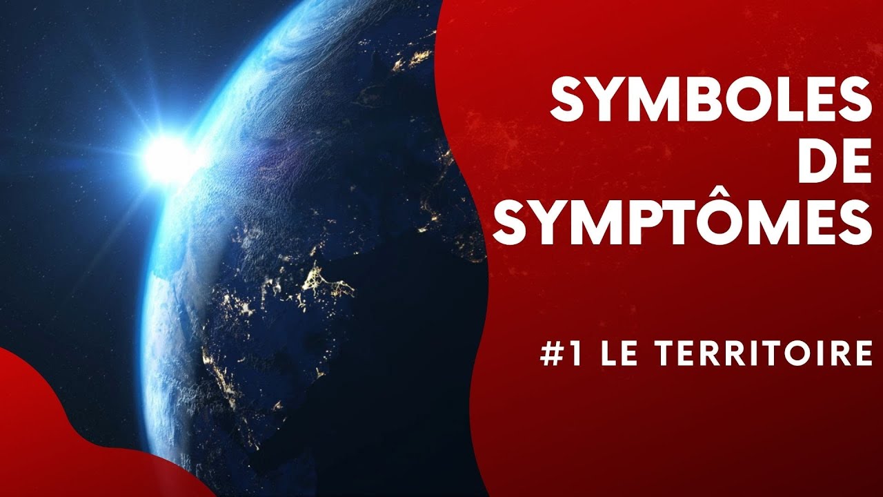 1. Le Territoire - Symboles de Sympt&ocirc;mes - M&eacute;decine Symbolique