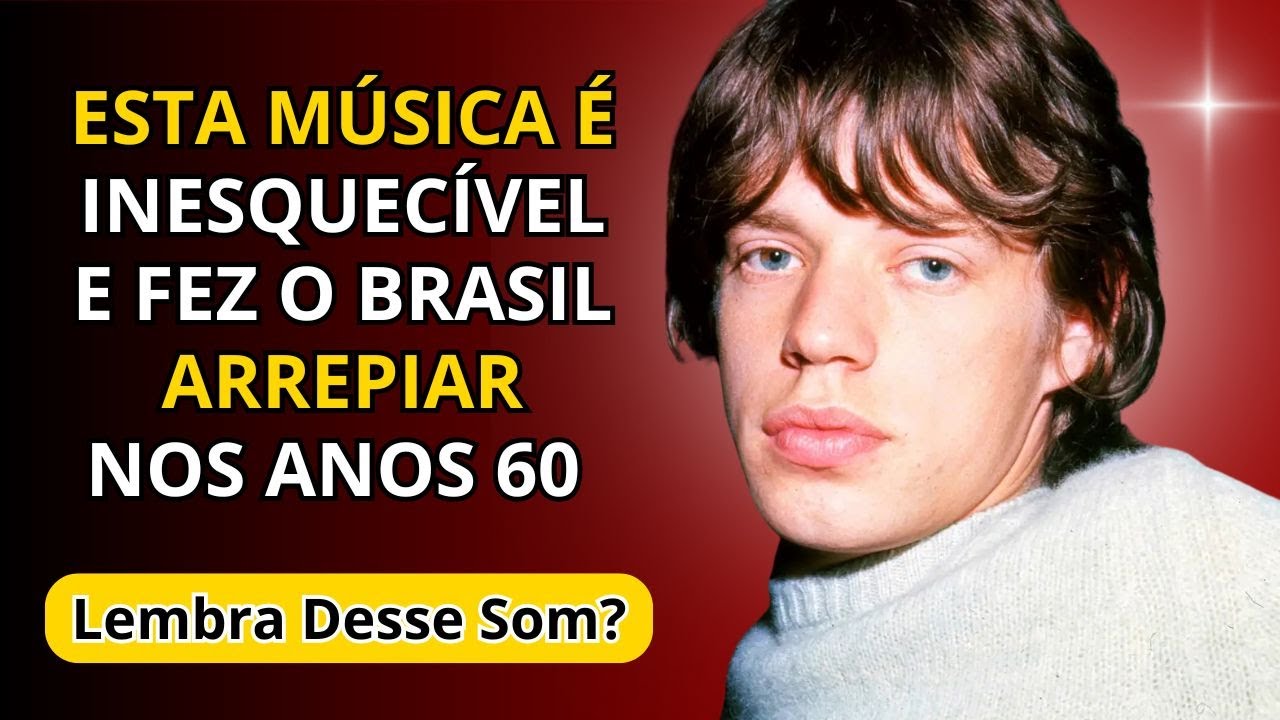 A MÚSICA MAIS INESQUECÍVEL DOS ANOS 60 – Essa Vai Fazer Você Arrepiar