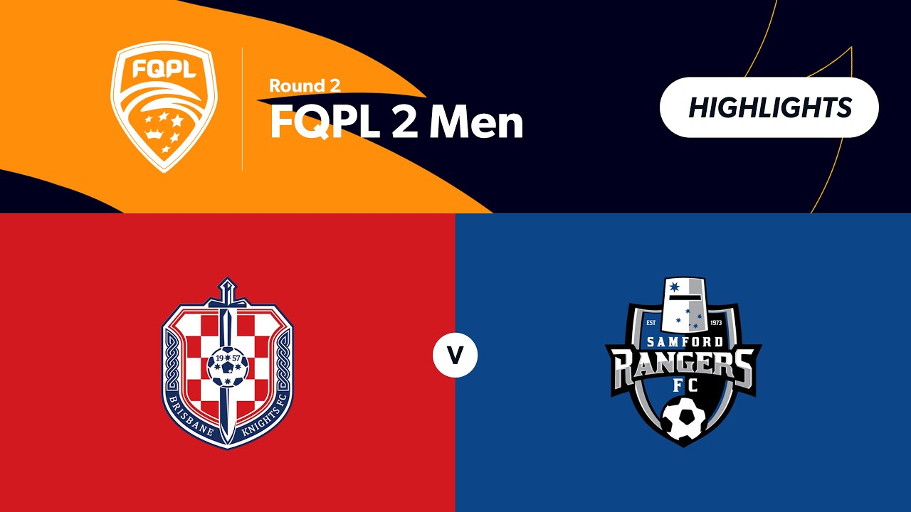 FQPL 2 Men Round 2 - Brisbane Knights vs. Samford Rangers Highlights