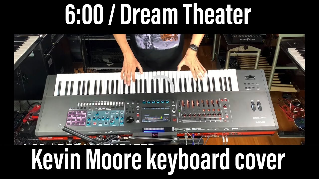 Dream Theater 6:00 Kevin Moore keyboard cover Roland FANTOM AWAKE metal shred ケヴィンムーア ドリームシアター
