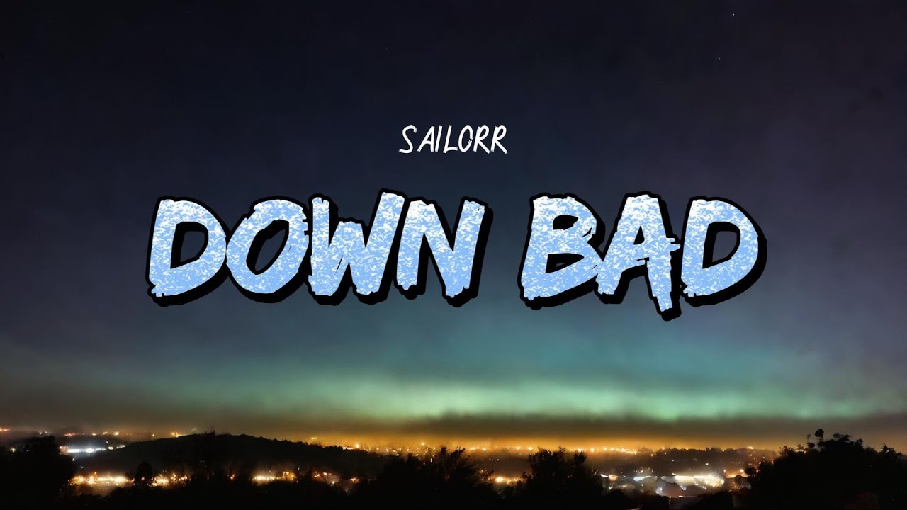 SAILORR - Down Bad (Lyrics)