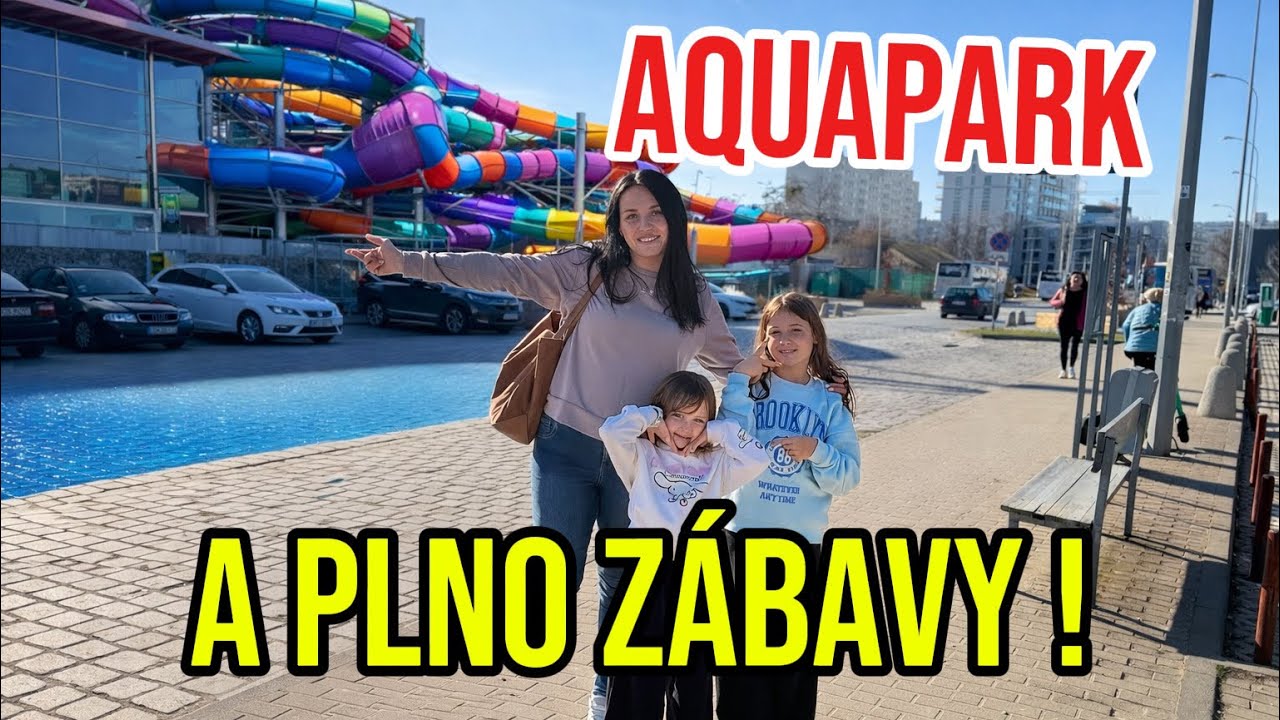 AQUAPARK 💦 a PLNO ZÁBAVY 🥳😍