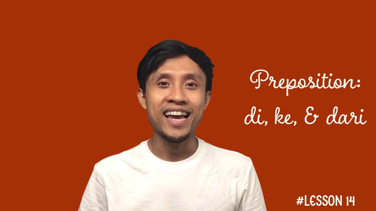 Learn Indonesian | Preposition di, ke, & dari