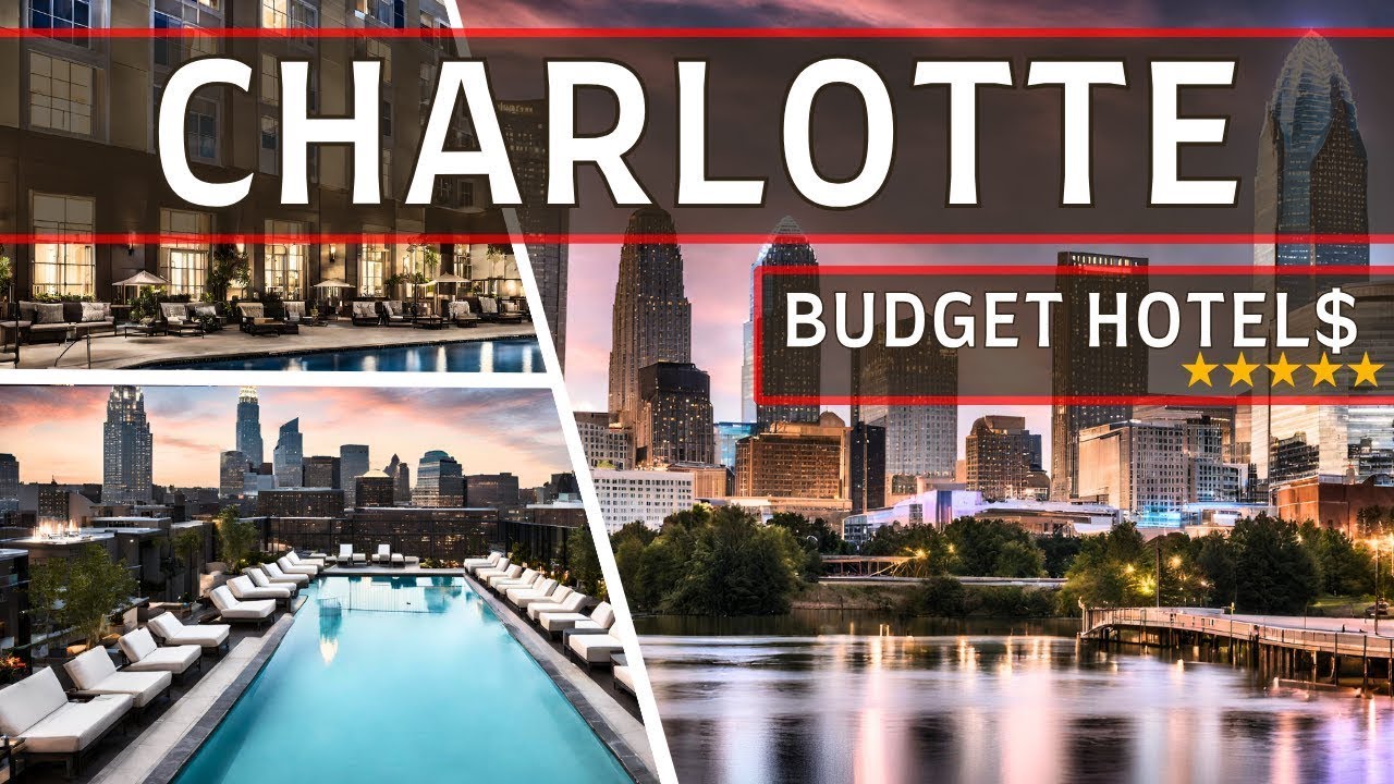Best Affordable Hotels in Charlotte NC  | Top Rated for 2025