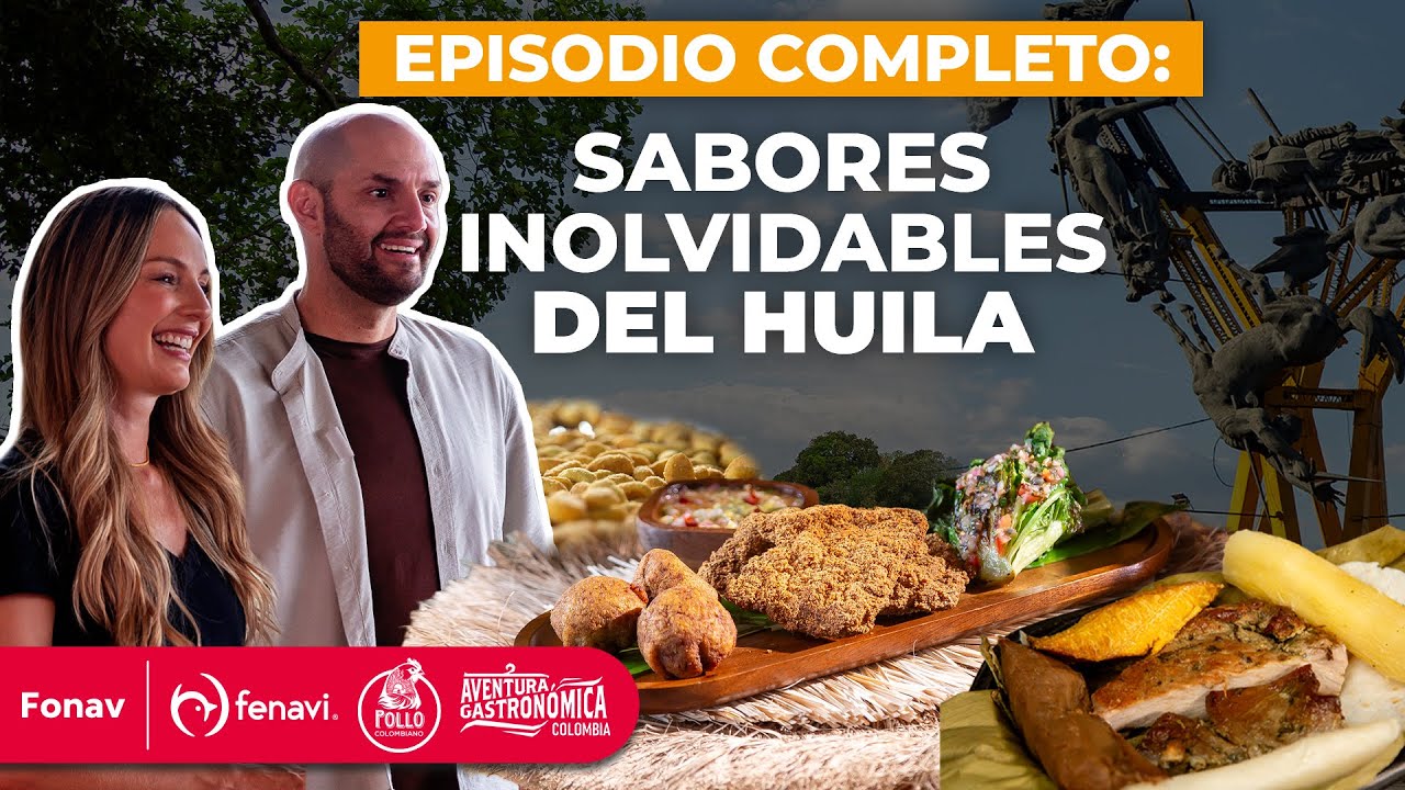 EPISODIO COMPLETO | Redescubriendo el asado huilense | Temporada 3 | Aventura Gastron&oacute;mica Colombia