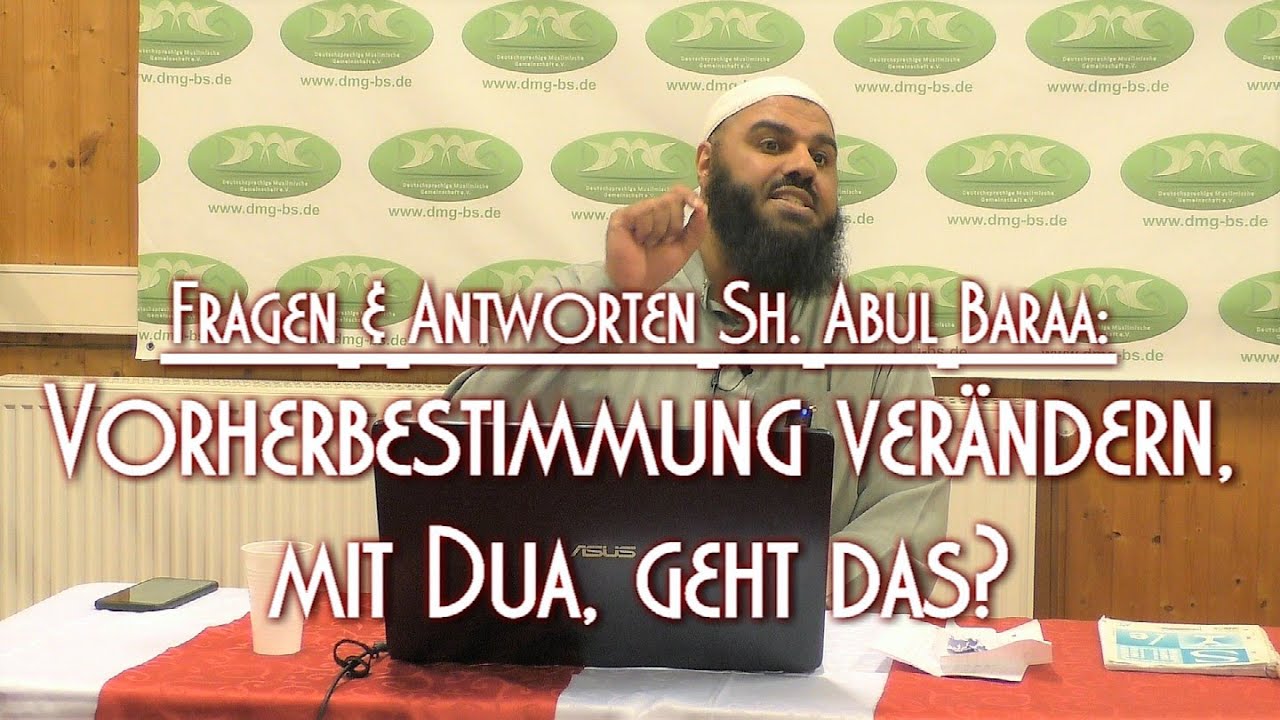 MIT DUA SEINE VORHERBESTIMMUNG VERÄNDERN, GEHT DAS?_A. Abul Baraa in Braunschweig
