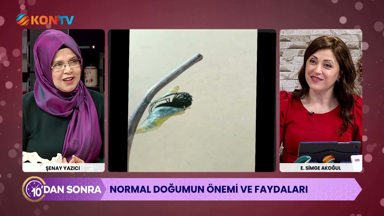 10 DAN SONRA 25 MAYIS 2023 ŞENAY YAZICI   AYSIN SELVİ   NORMAL DOĞUMUN ÖNEMİ VE FAYDALARI