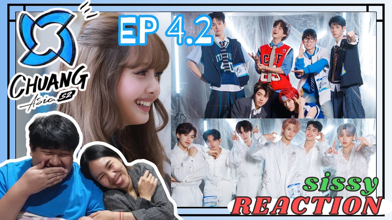 REACTION ค่ะซิสส ☺︎ EP4.2 CHUANG ASIA S2 〡stage แรกจบแล้ว& ลิซ่าน่ารักก
