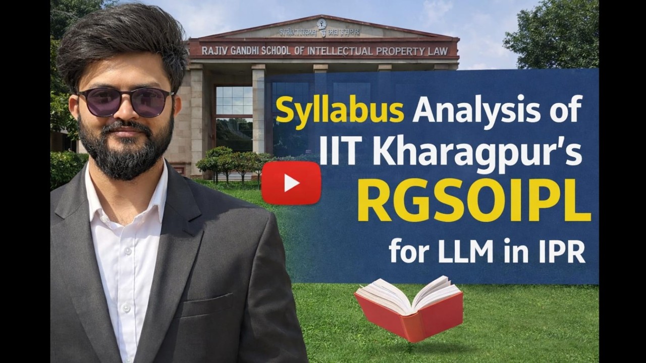 IIT Kharagpur LL.M. in IPR Syllabus 2026 | RGSOIPL Detailed Analysis -AbhishekSingh, IPR LLM NLU DEL