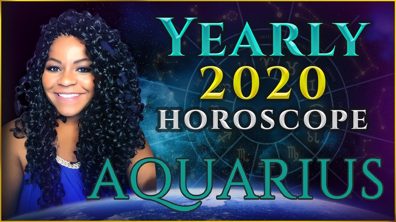 AQUARIUS 2020 HOROSCOPE