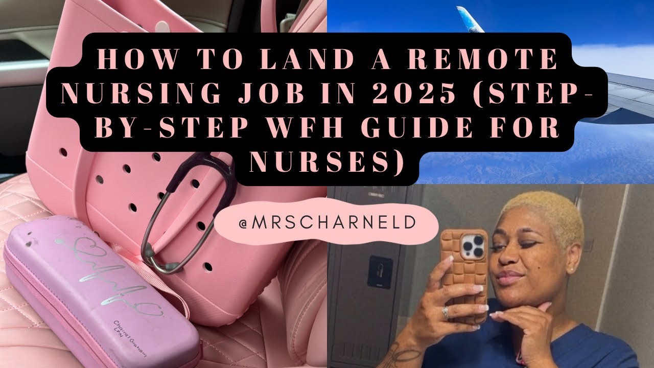 How To Land A Remote Nursing Job in 2025 (Step-by-step WFH Guide for Nurses)