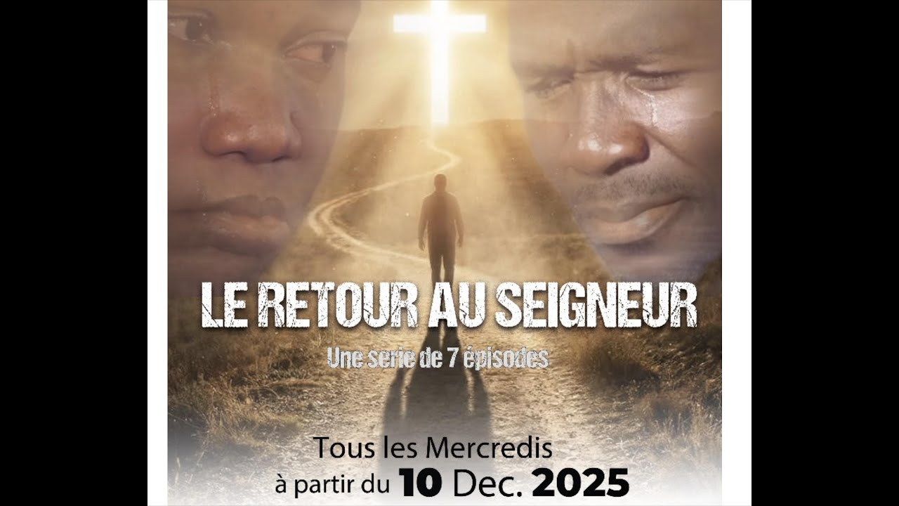 LE RETOUR AU SEIGNEUR - EPISODE 1