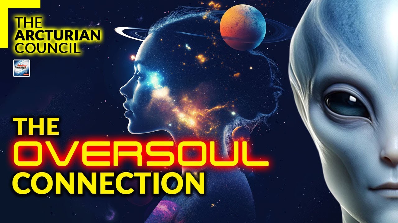 The Arcturian Council - The Oversoul Connection
