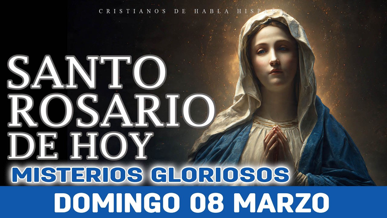 Rosario Corto de Hoy Domingo con Misterios Gloriosos 🌹 08 de Marzo a la Virgen María